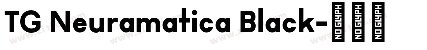 TG Neuramatica Black字体转换